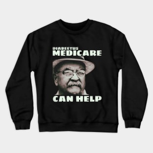 diabeetus : medicare can help Crewneck Sweatshirt